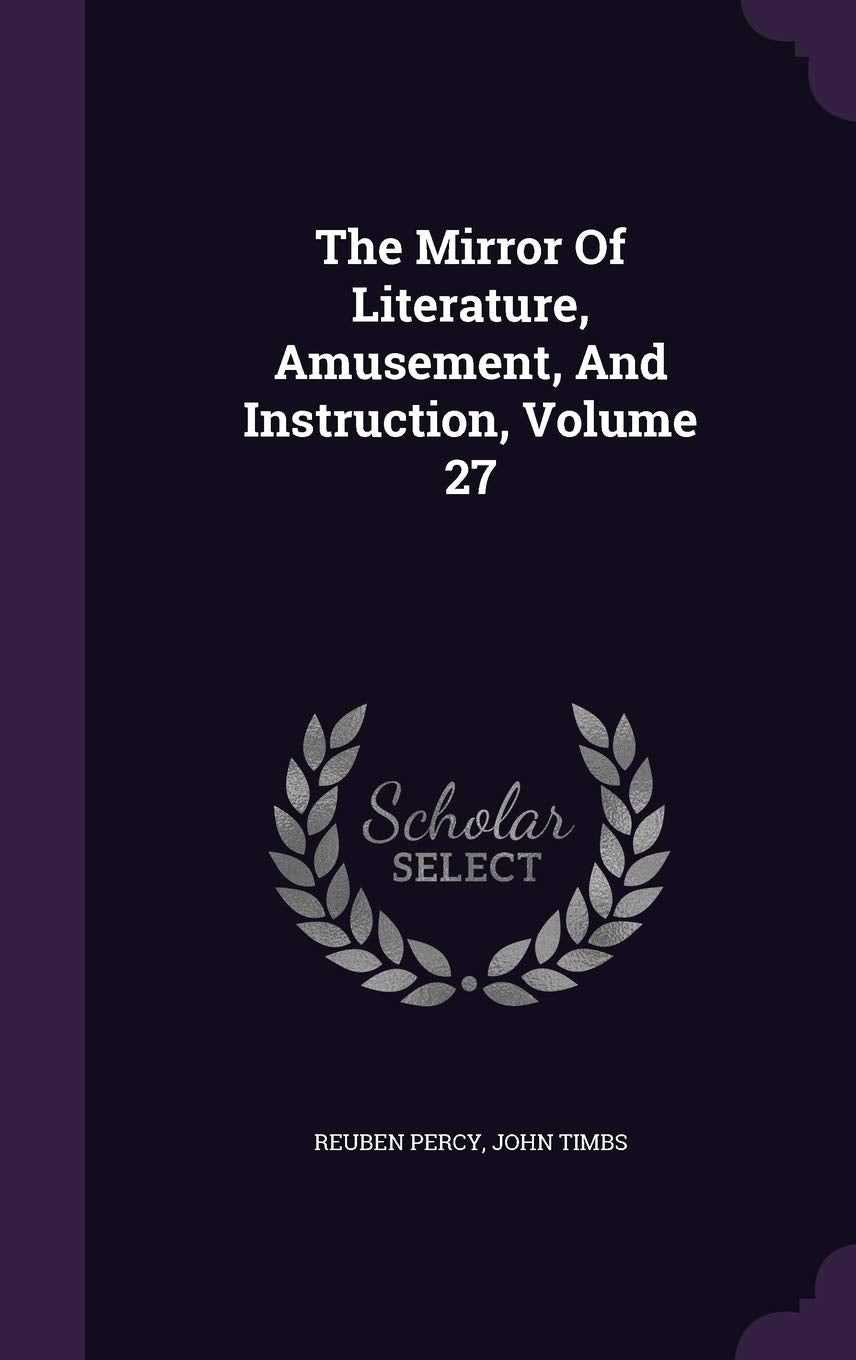 The Mirror of Literature, Amusement, and Instruction, Volume 27 Politics & History