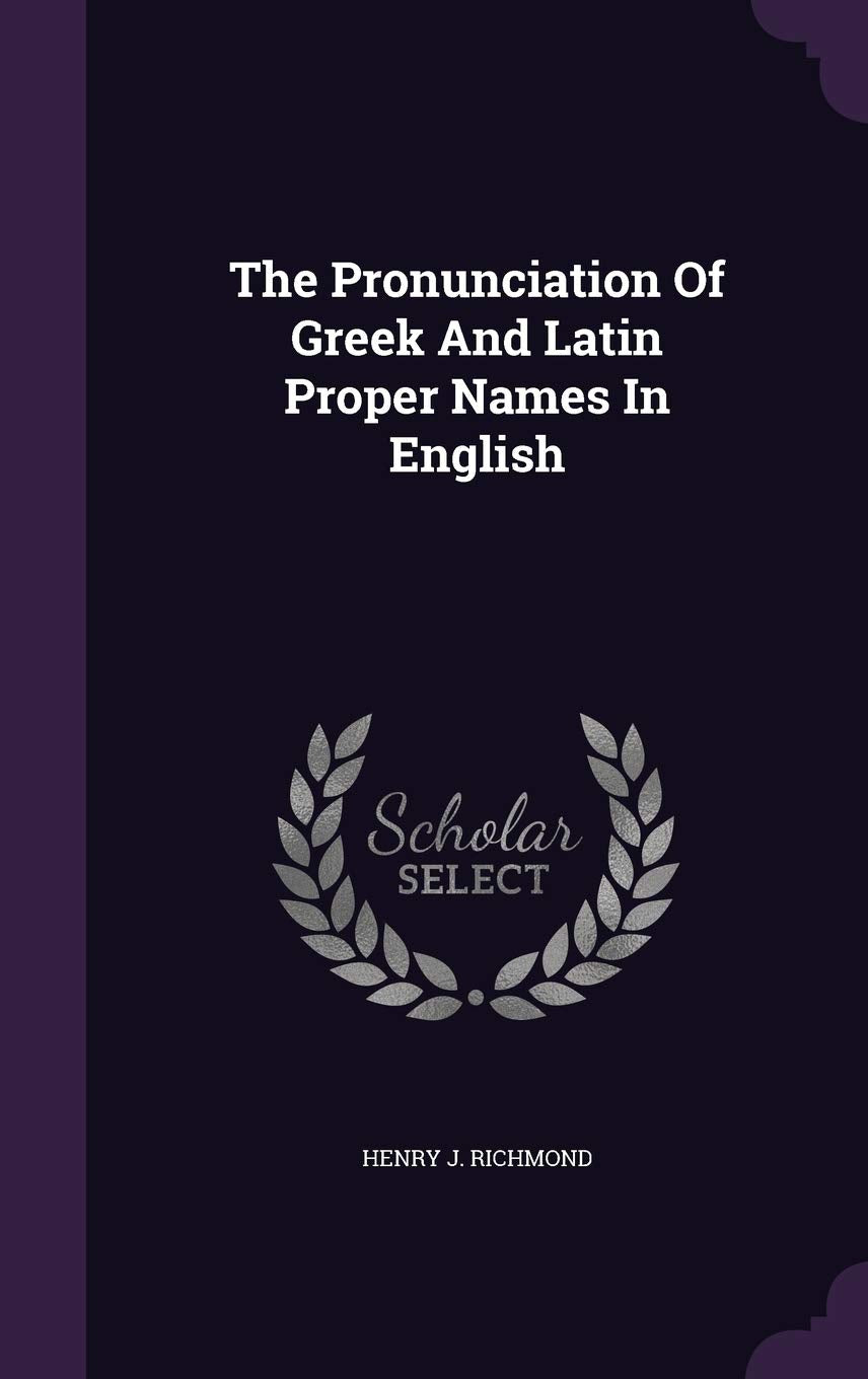 The Pronunciation of Greek and Latin Proper Names in English Foreign Languages ​​& Dictionaries