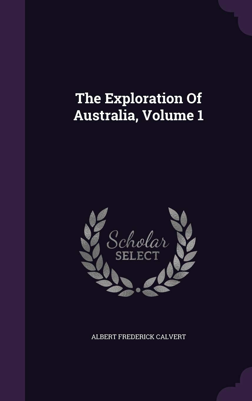 The Exploration Of Australia, Volume 1 Memories