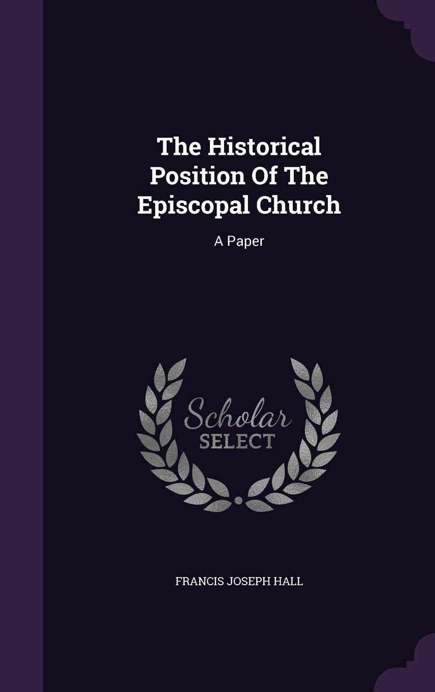 The Historical Position Of The Episcopal Church: A Paper Politics & History