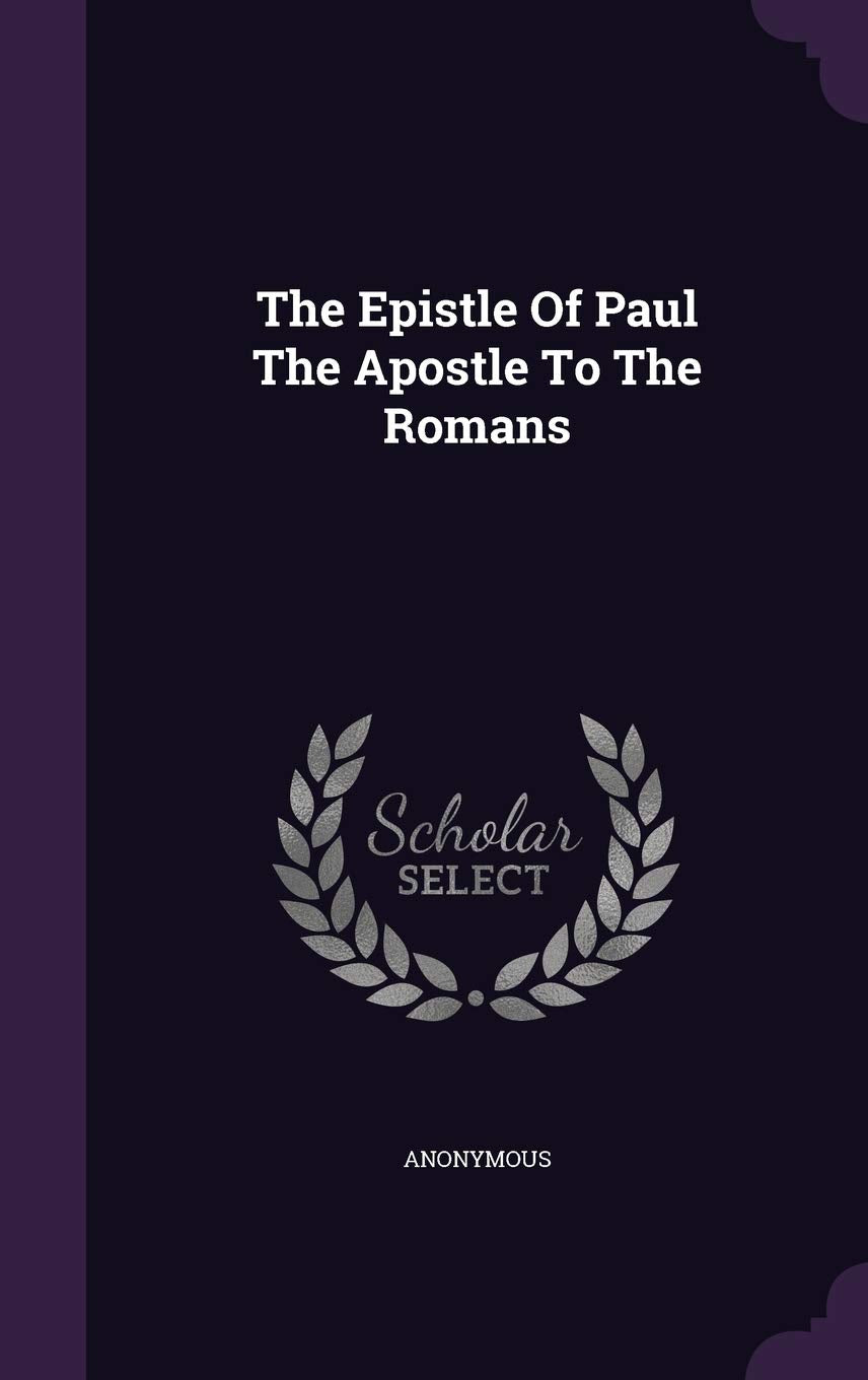 The Epistle Of Paul The Apostle To The Romans Politics & History