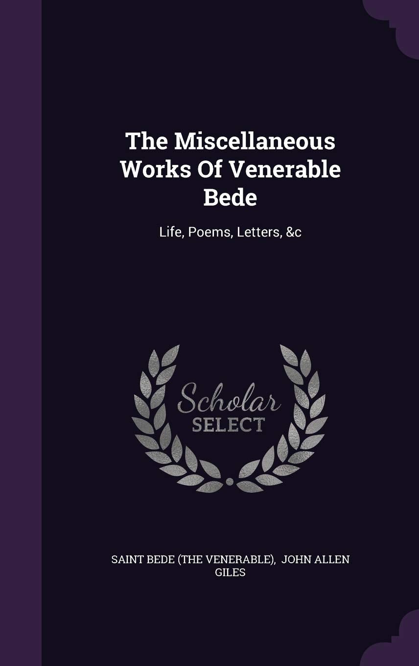 The Miscellaneous Works Of Venerable Bede: Life, Poems, Letters, &c Politics & History