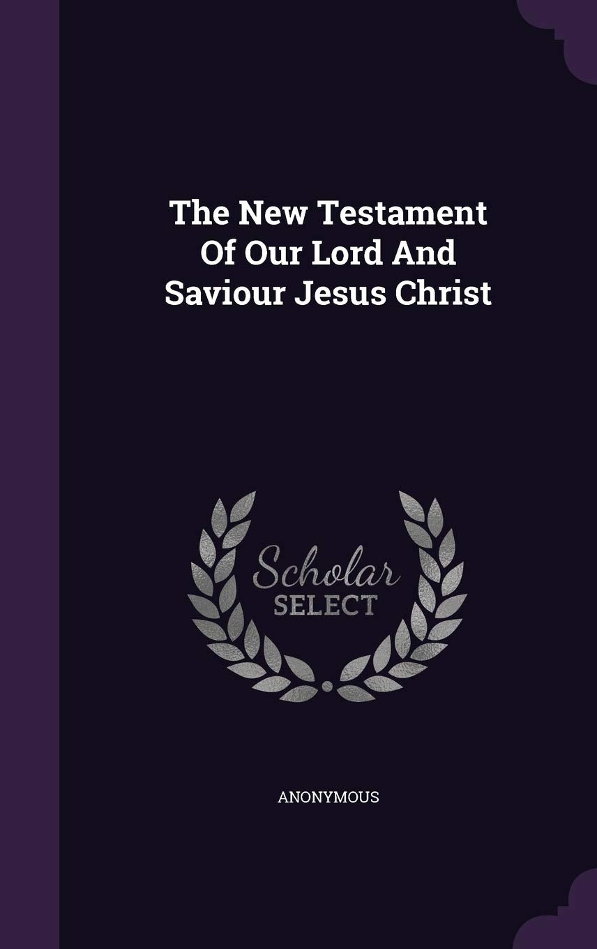 The New Testament Of Our Lord And Saviour Jesus Christ Politics & History