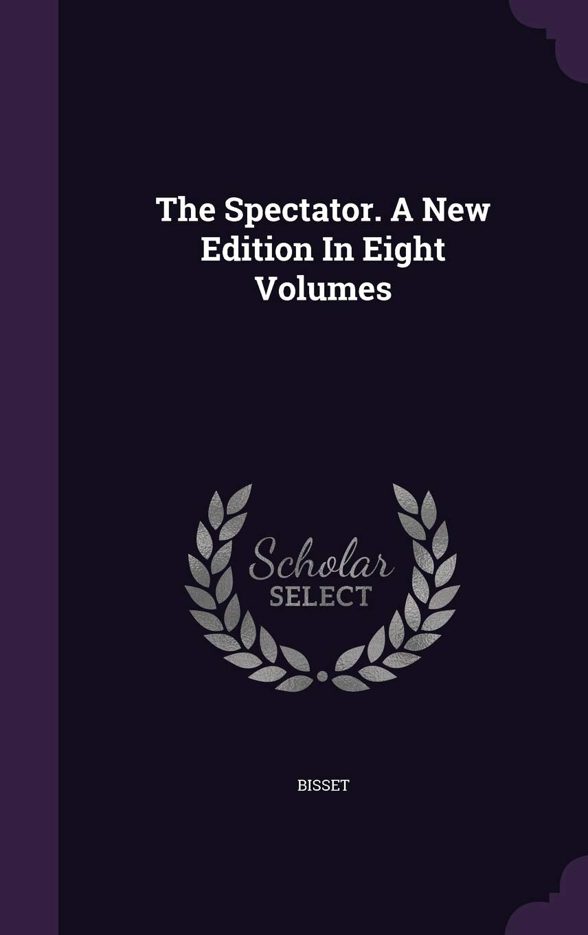 The Spectator. A New Edition In Eight Volumes Politics & History