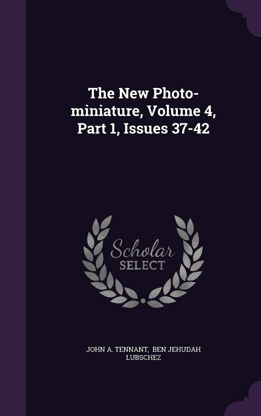 The New Photo-miniature, Volume 4, Part 1, Issues 37-42 Politics & History