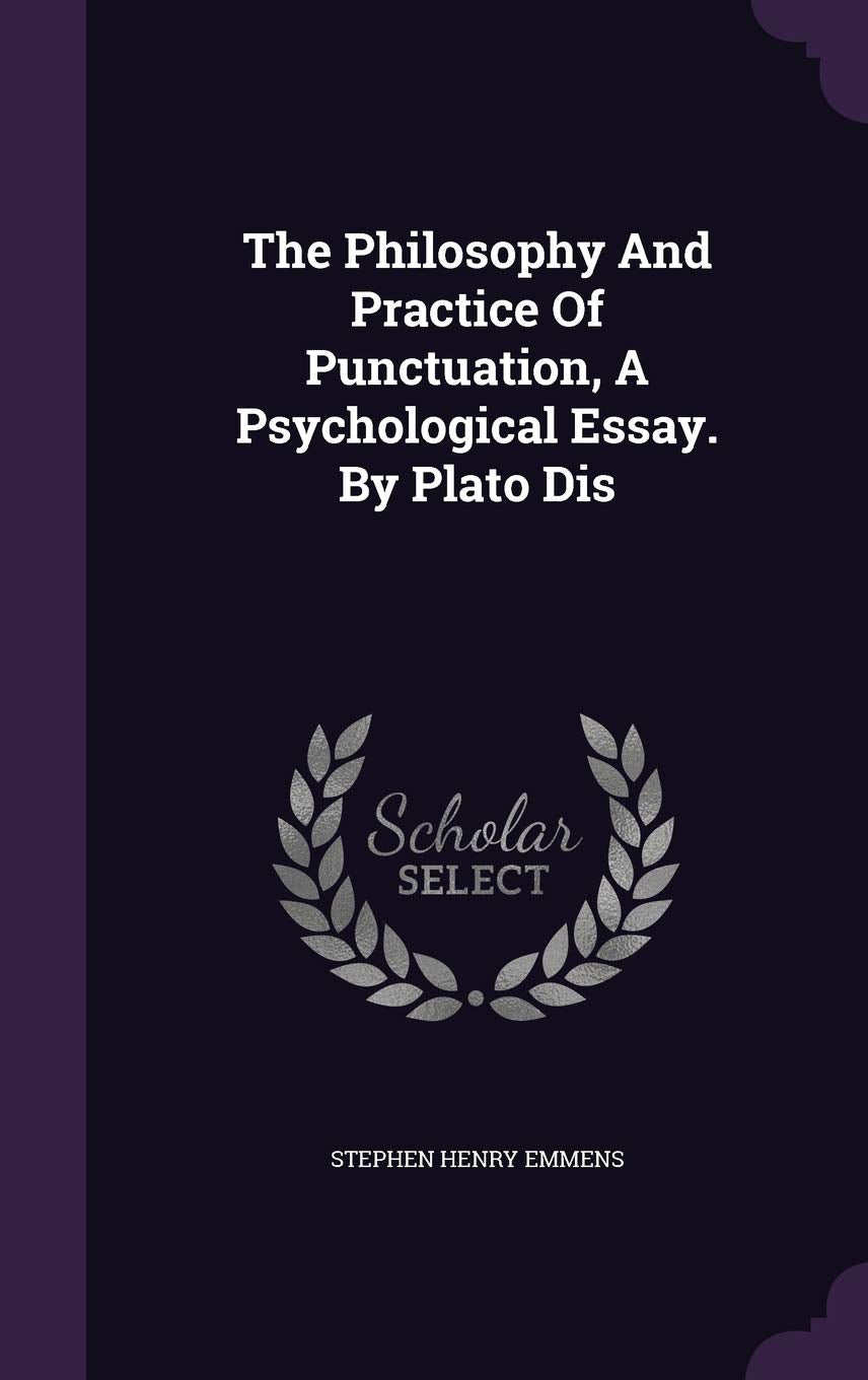 The Philosophy And Practice Of Punctuation, A Psychological Essay. By Plato Dis Politics & History