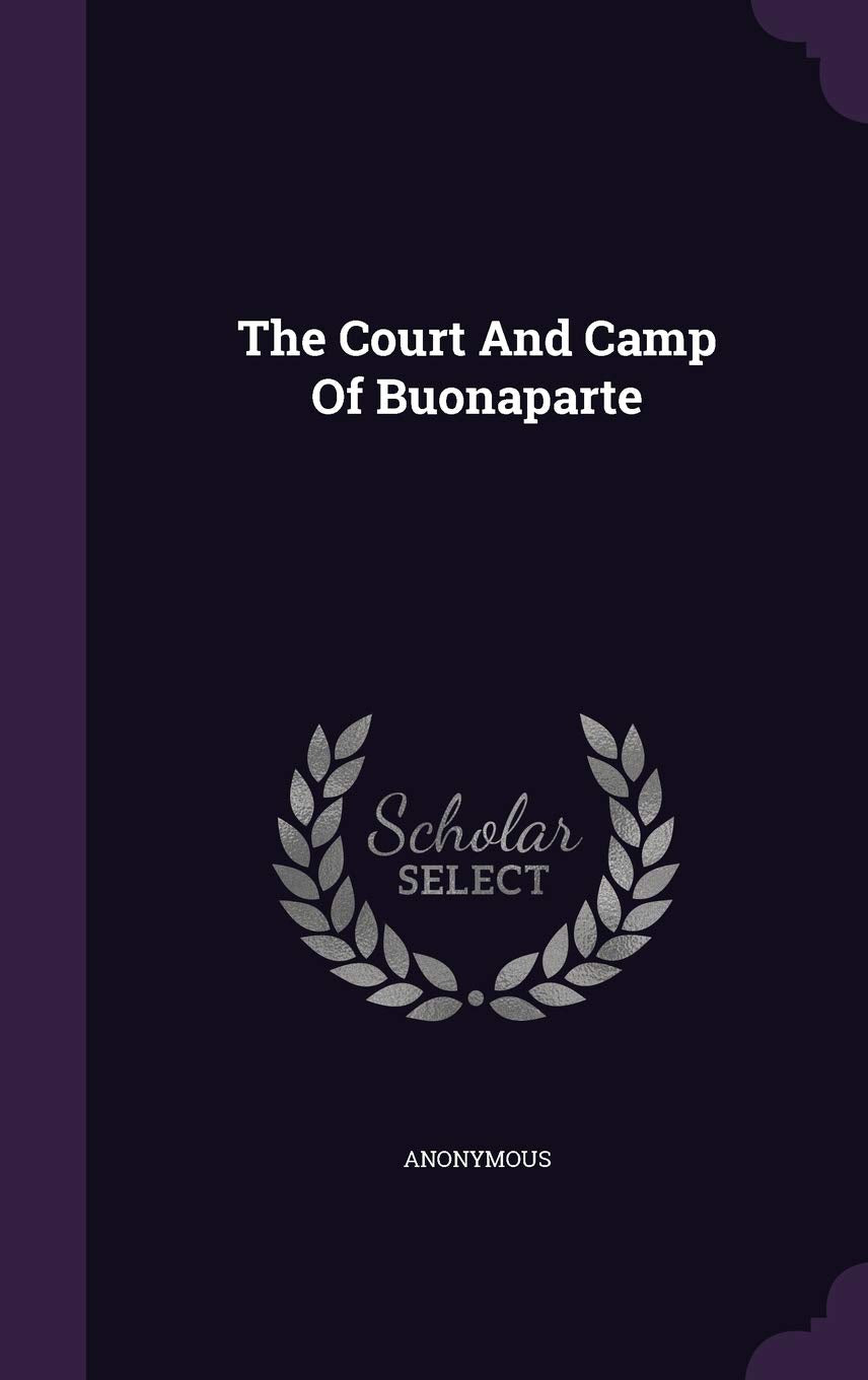 The Court And Camp Of Buonaparte Politics & History