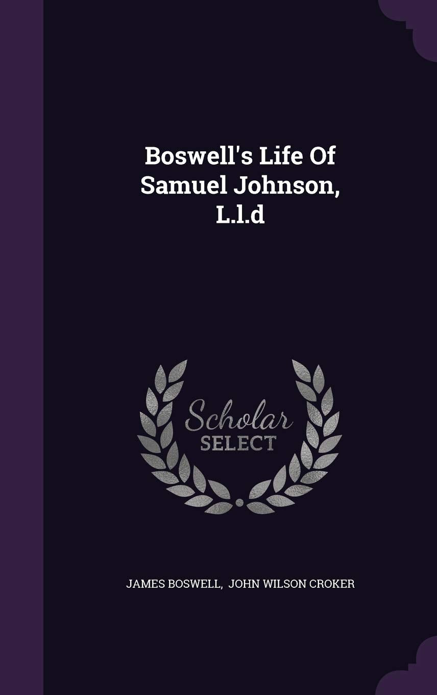Boswell's Life of Samuel Johnson, L.L.D Politics & History