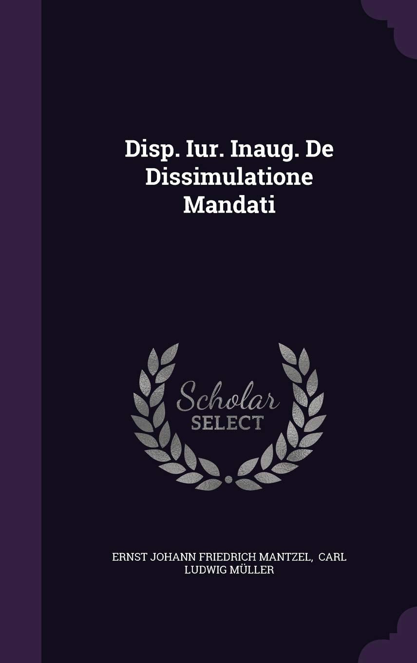 Disp. Iur. Inaug. de Dissimulatione Mandati Politics & History