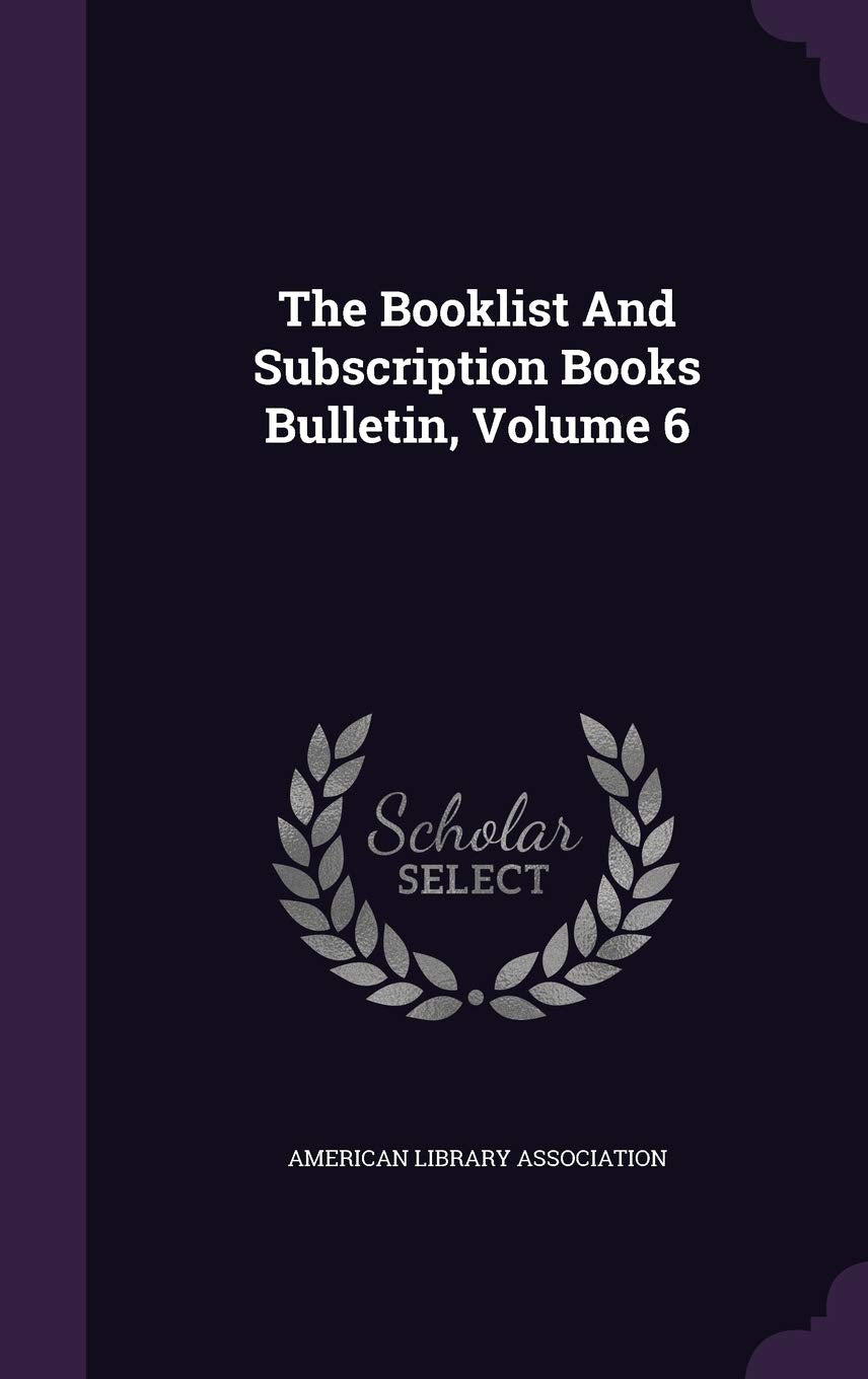 The Booklist and Subscription Books Bulletin, Volume 6 Politics & History