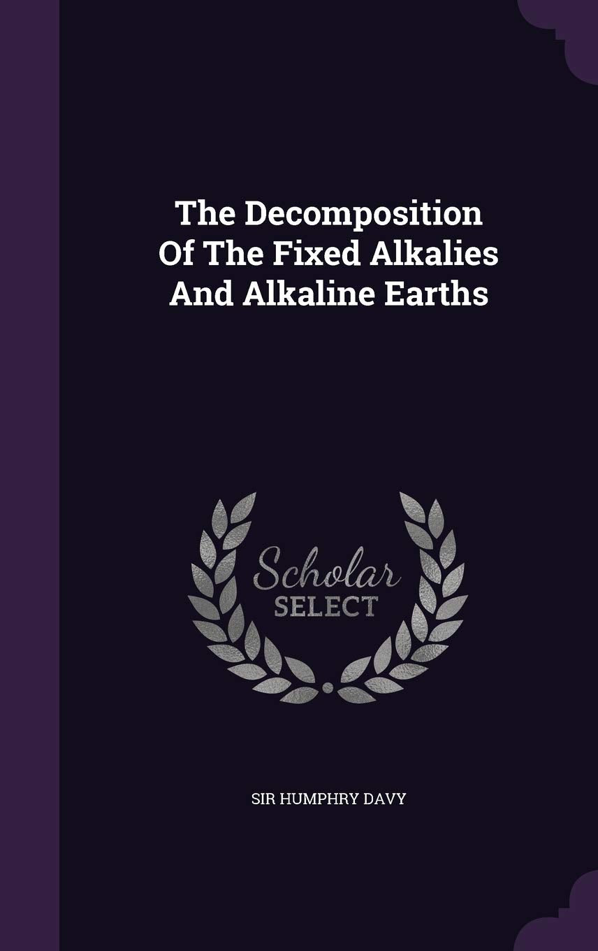 The Decomposition Of The Fixed Alkalies And Alkaline Earths Politics & History