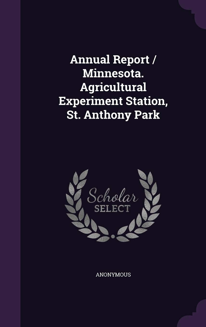 Annual Report / Minnesota. Agricultural Experiment Station, St. Anthony Park Politics & History