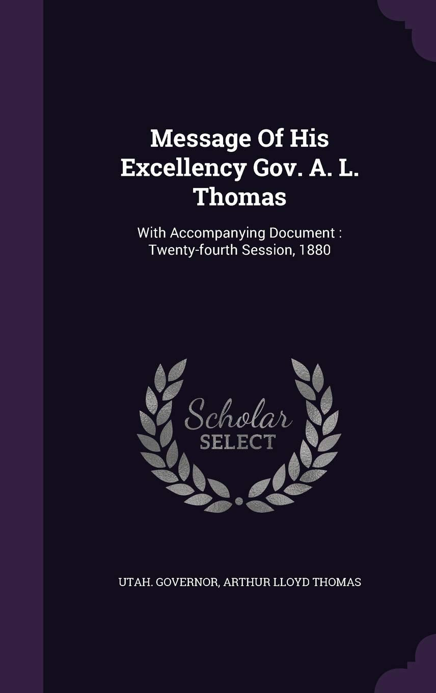 Message Of His Excellency Gov. A. L. Thomas: With Accompanying Document: Twenty-fourth Session, 1880 Politics & History