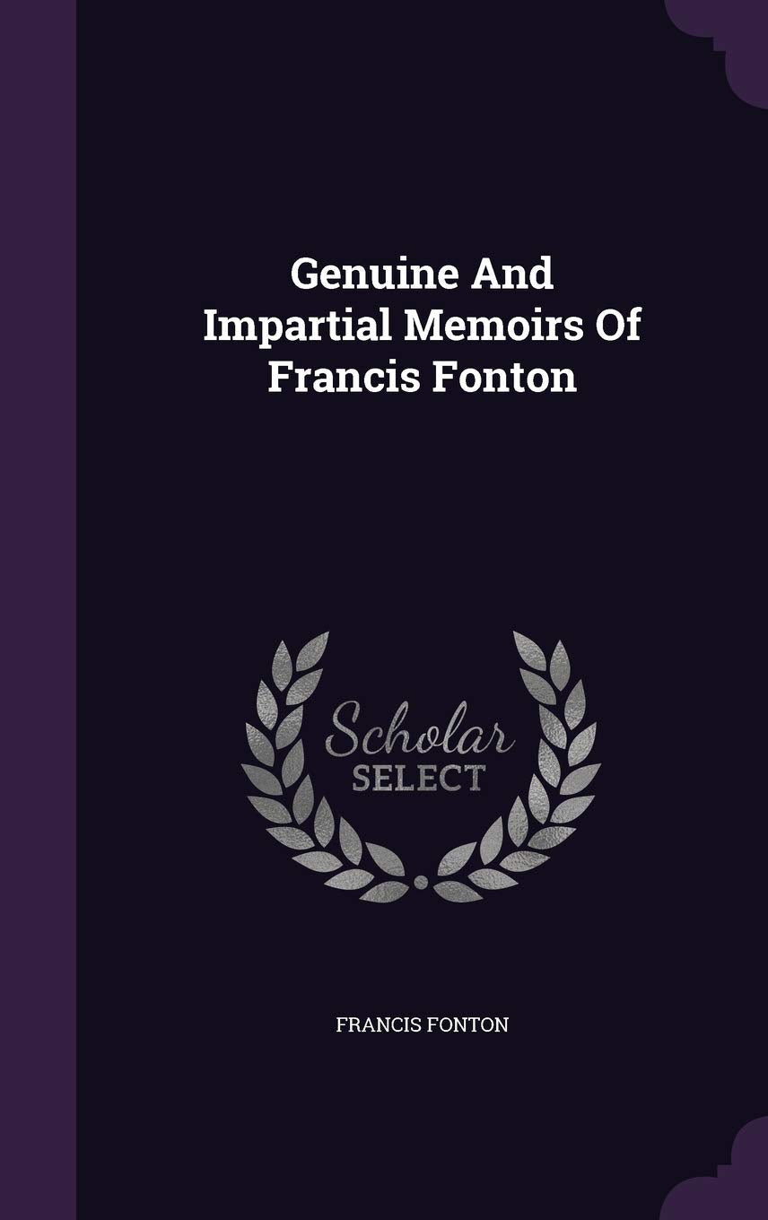 Genuine And Impartial Memoirs Of Francis Fonton Politics & History