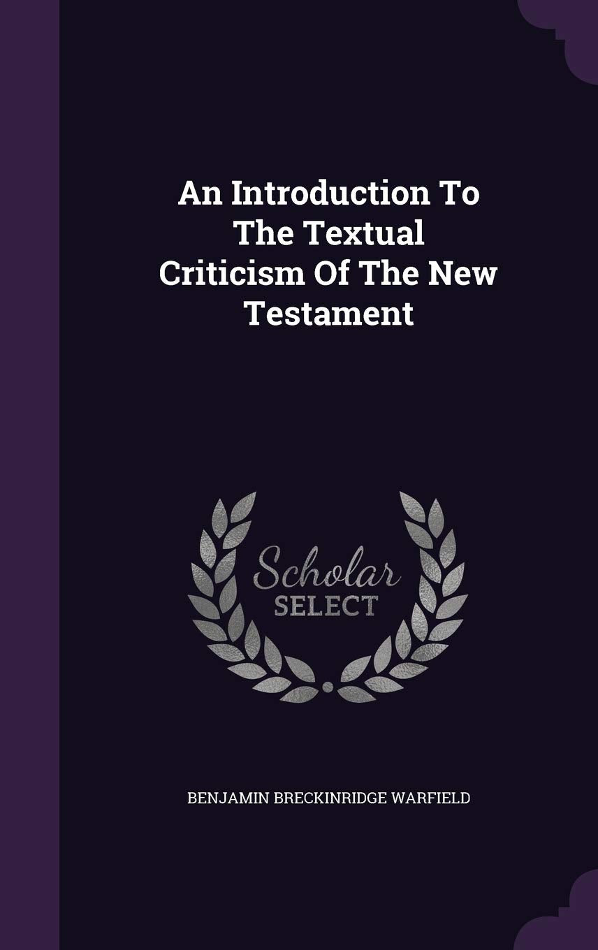 An Introduction To The Textual Criticism Of The New Testament Politics & History