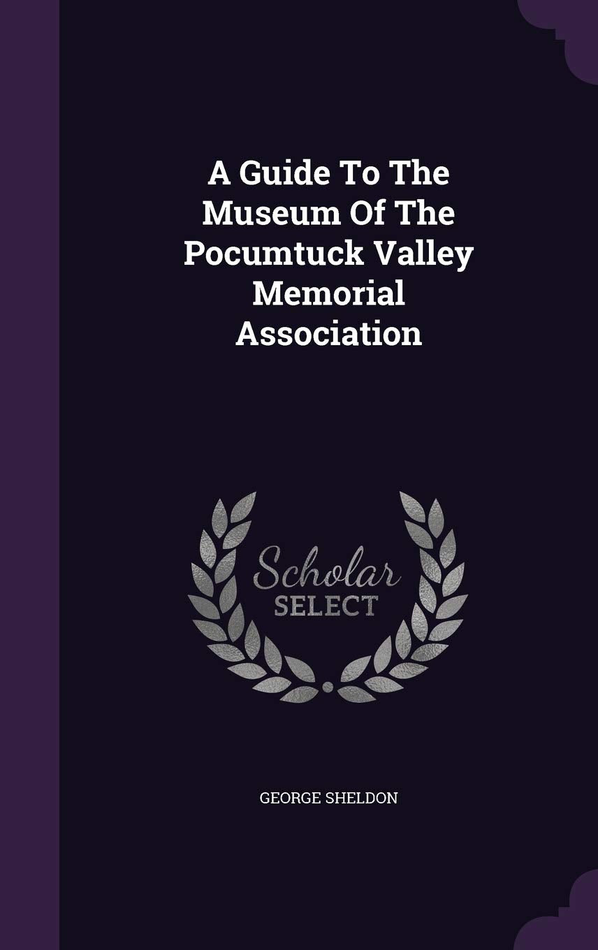 A Guide To The Museum Of The Pocumtuck Valley Memorial Association Social Sciences
