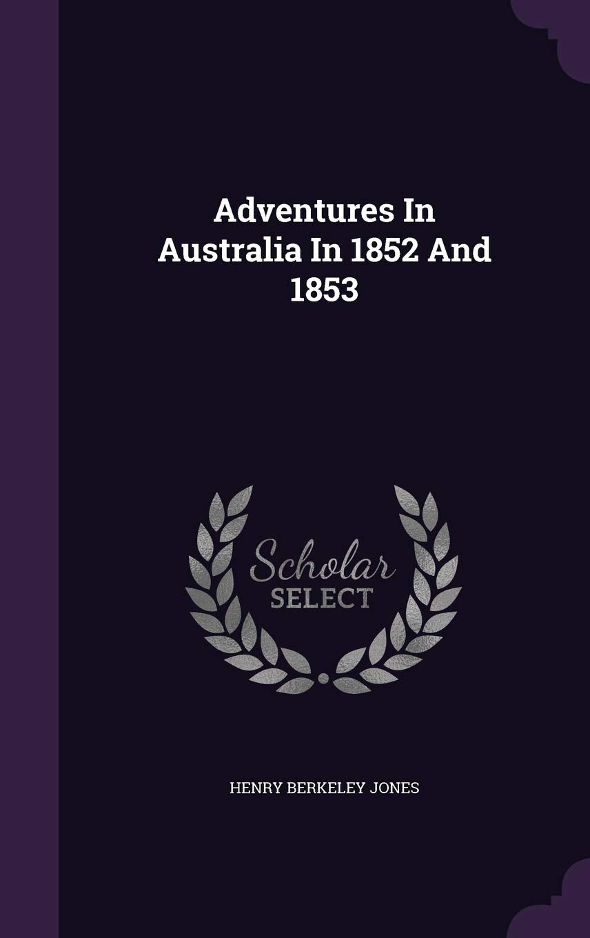 Adventures In Australia In 1852 And 1853 Politics & History