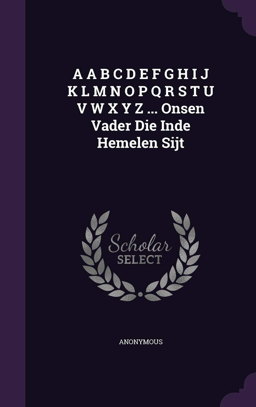 A A B C D E F G H I J K L M N O P Q R S T U V W X Y Z ... Onsen Vader Die Inde Hemelen Sijt Politics & History