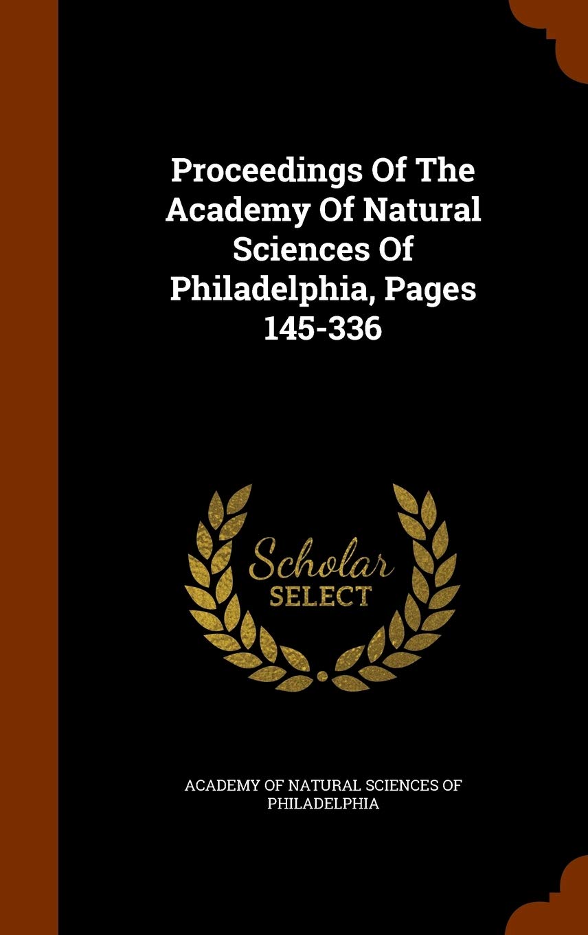 Proceedings Of The Academy Of Natural Sciences Of Philadelphia, Pages 145-336 Mathematics