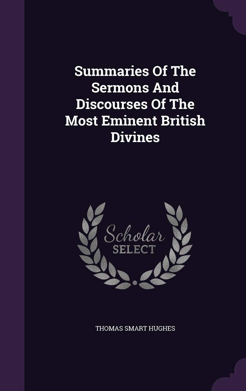 Summaries Of The Sermons And Discourses Of The Most Eminent British Divines Politics & History