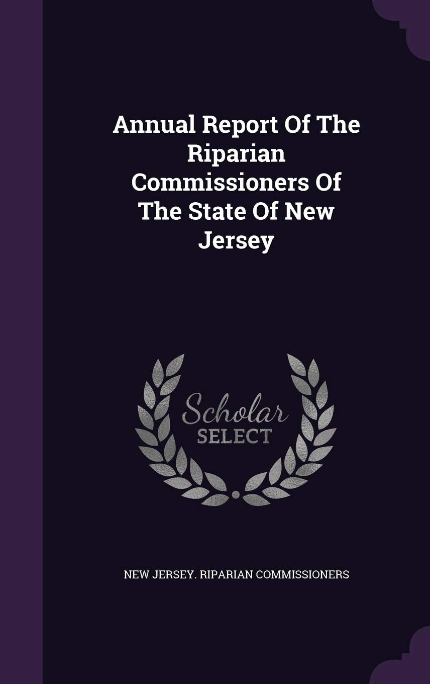 Annual Report of the Riparian Commissioners of the State of New Jersey Politics & History
