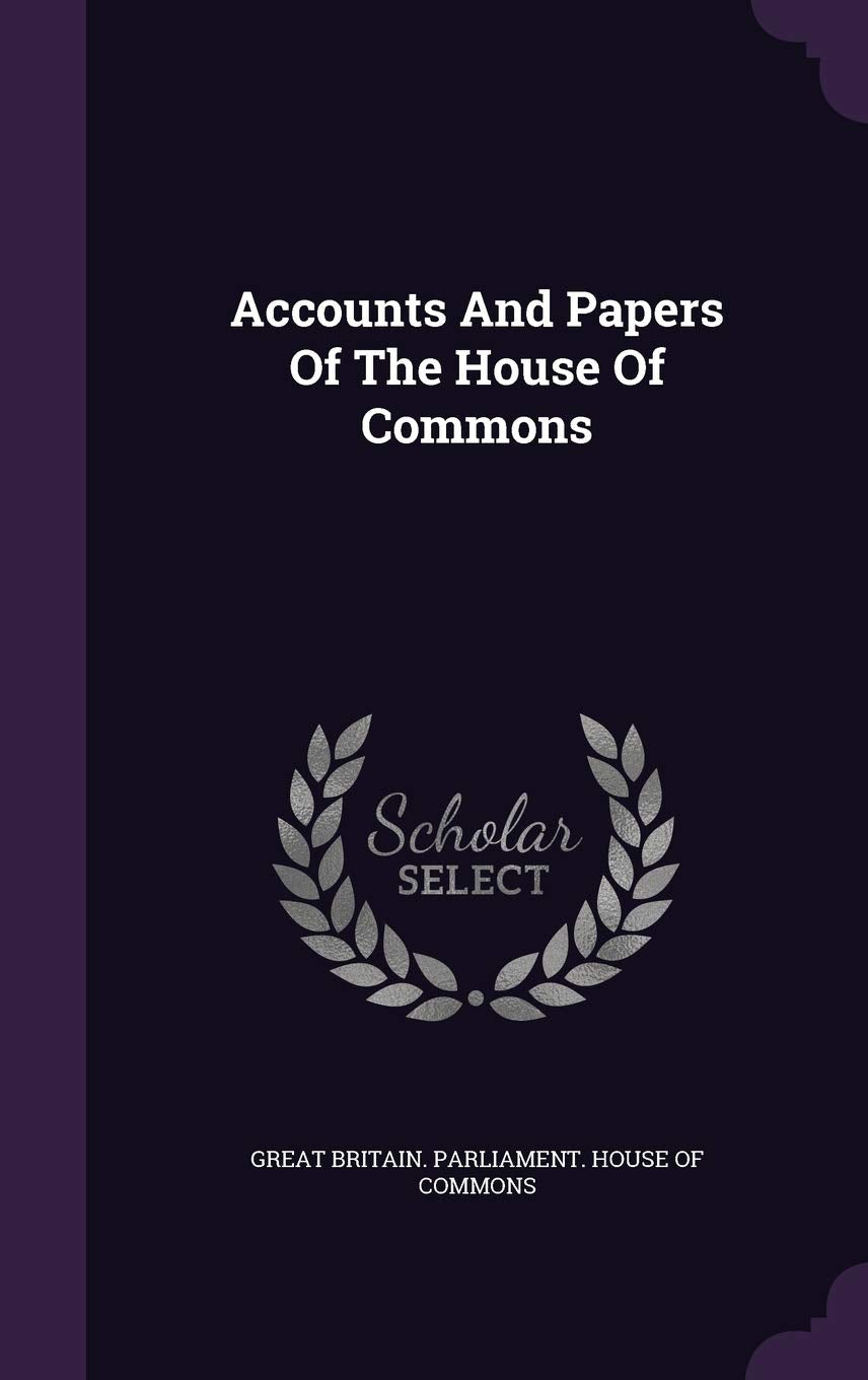 Accounts and Papers of the House of Commons Politics & History