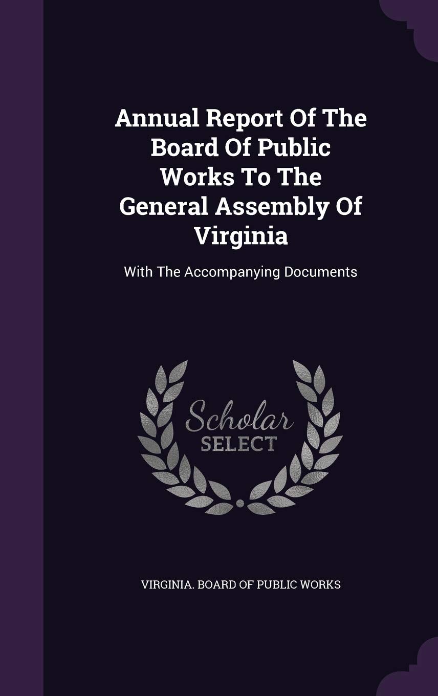 Annual Report of the Board of Public Works to the General Assembly of Virginia: With the Accompanying Documents Politics & History