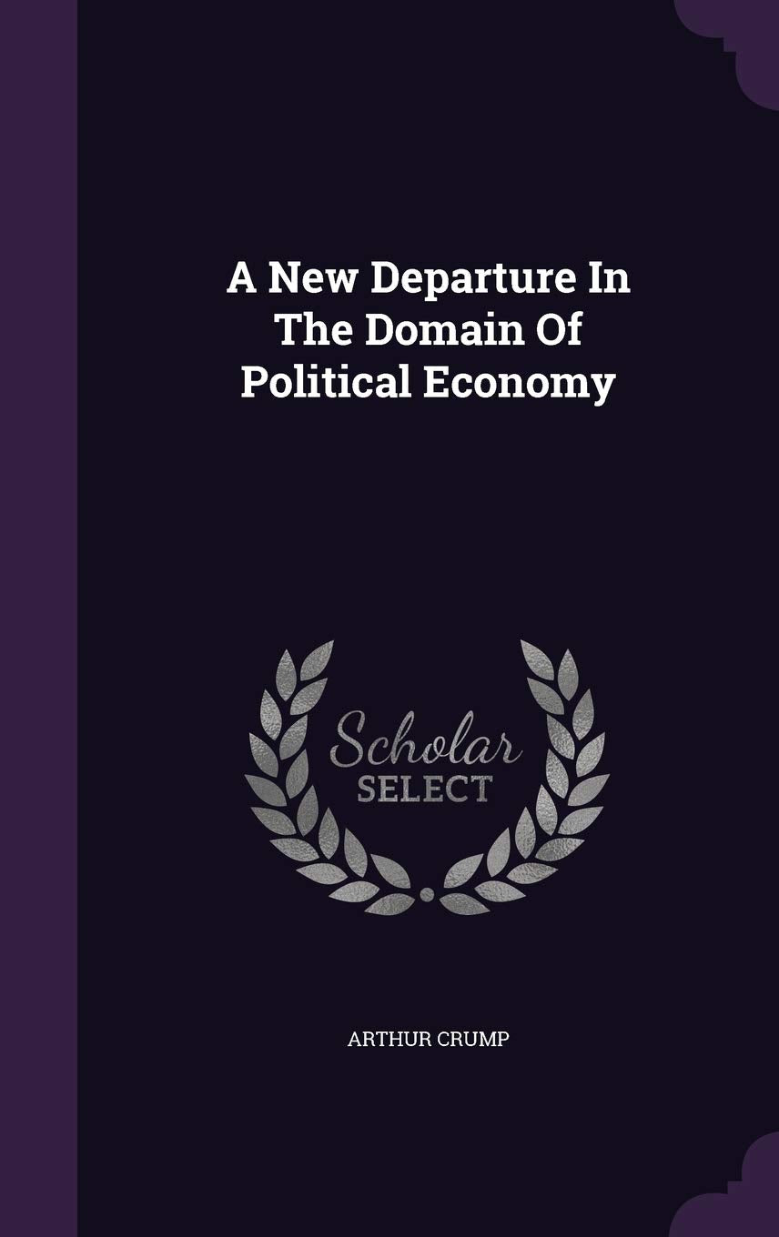 A New Departure In The Domain Of Political Economy book