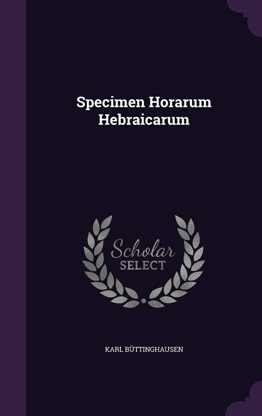 Specimen Horarum Hebraicarum Politics & History