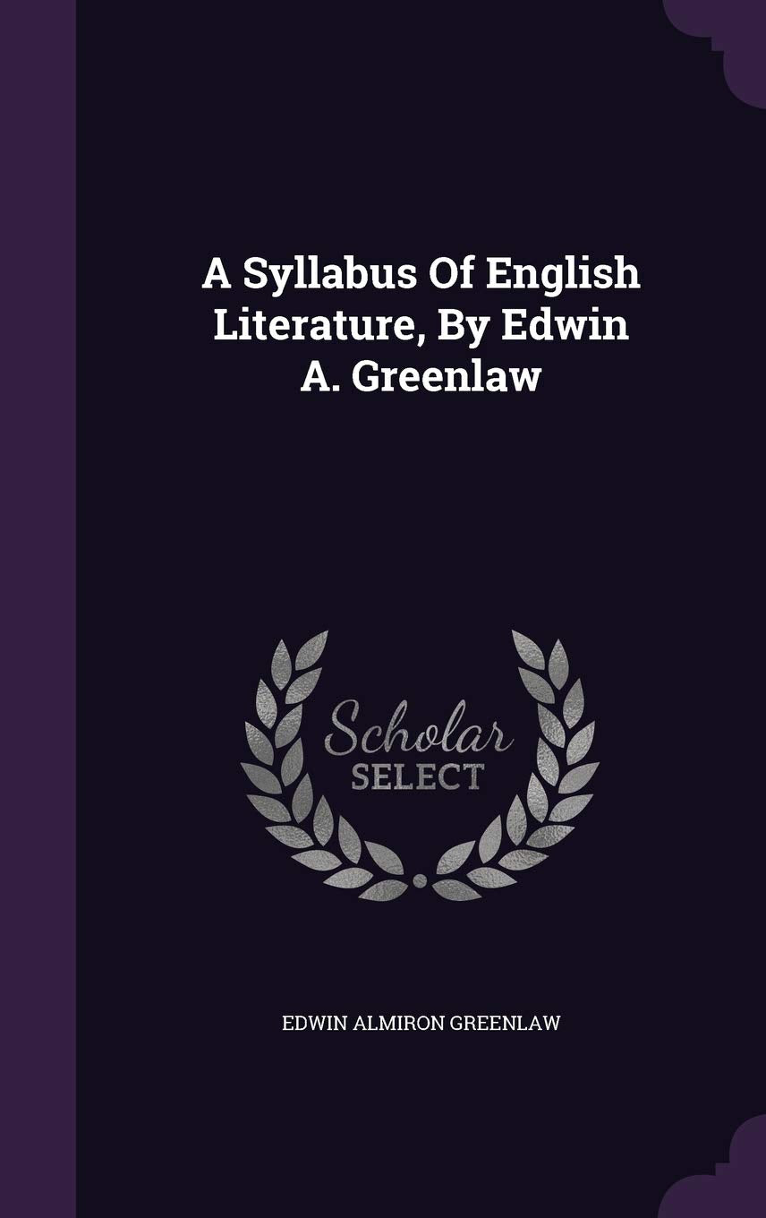 A Syllabus Of English Literature, By Edwin A. Greenlaw Politics & History