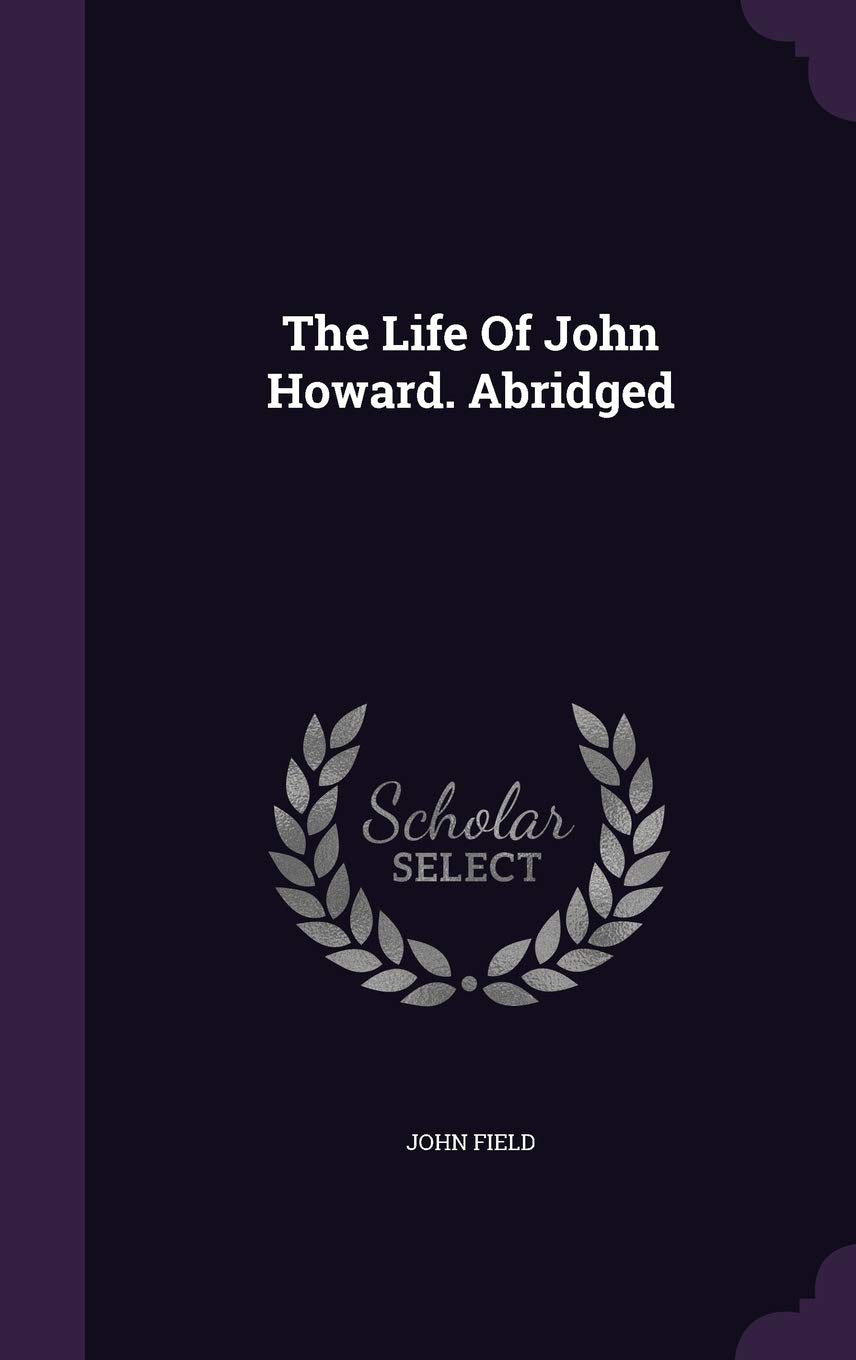 The Life Of John Howard. Abridged Politics & History