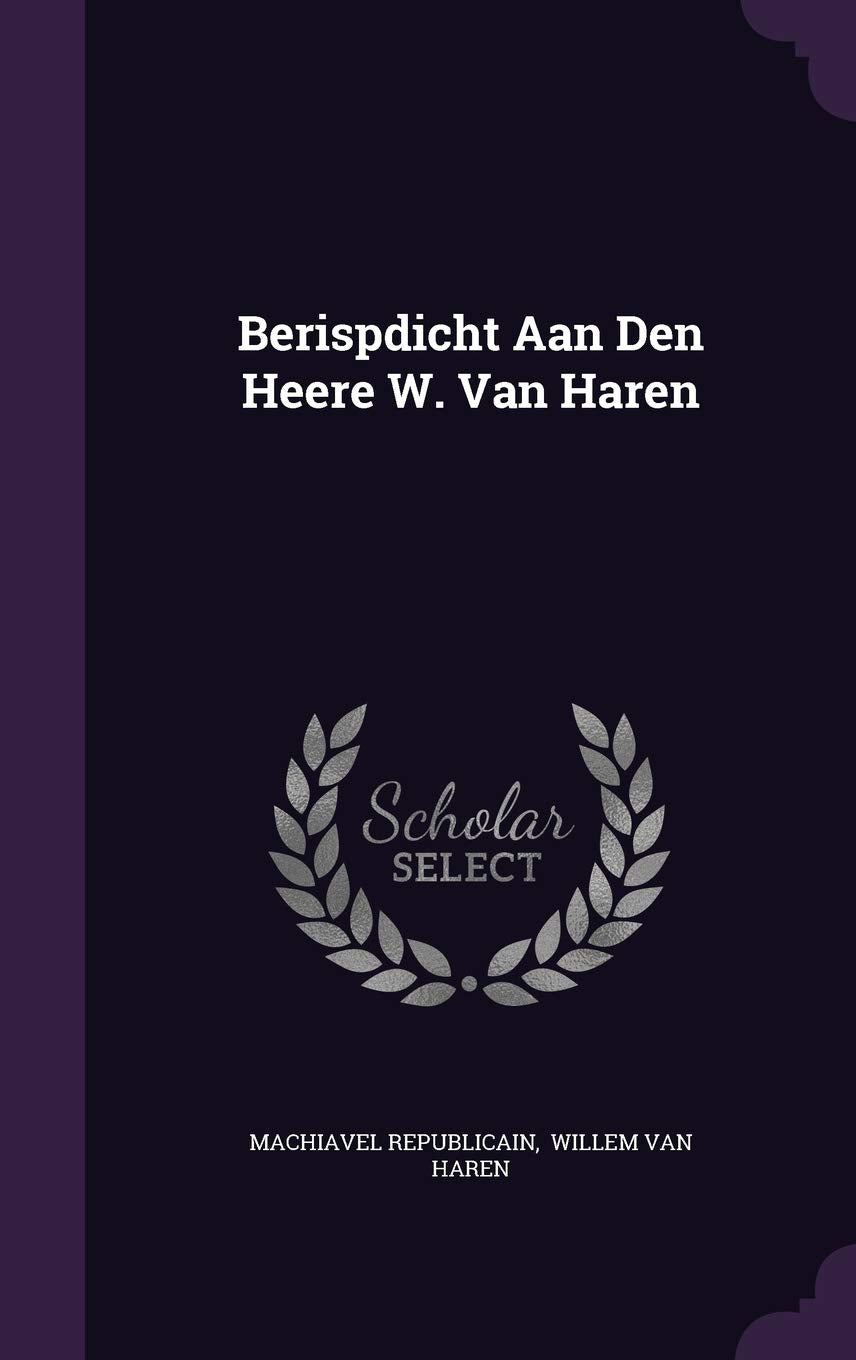 Berispdicht Aan Den Heere W. Van Haren Politics & History