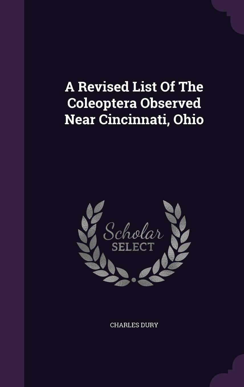 A Revised List Of The Coleoptera Observed Near Cincinnati, Ohio Politics & History