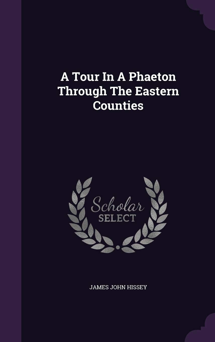 A Tour In A Phaeton Through The Eastern Counties Politics & History