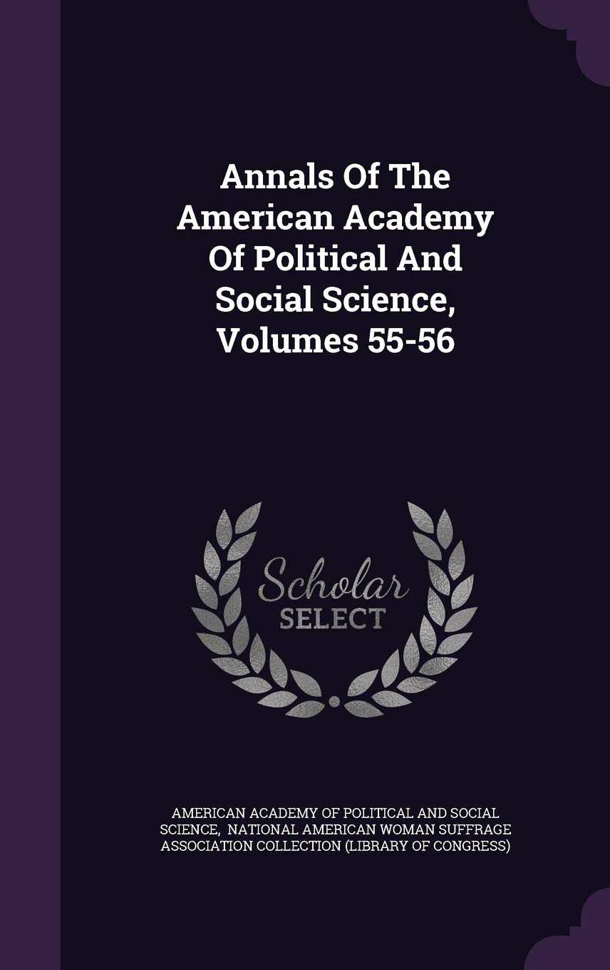 Annals of the American Academy of Political and Social Science, Volumes 55-56 Politics & History