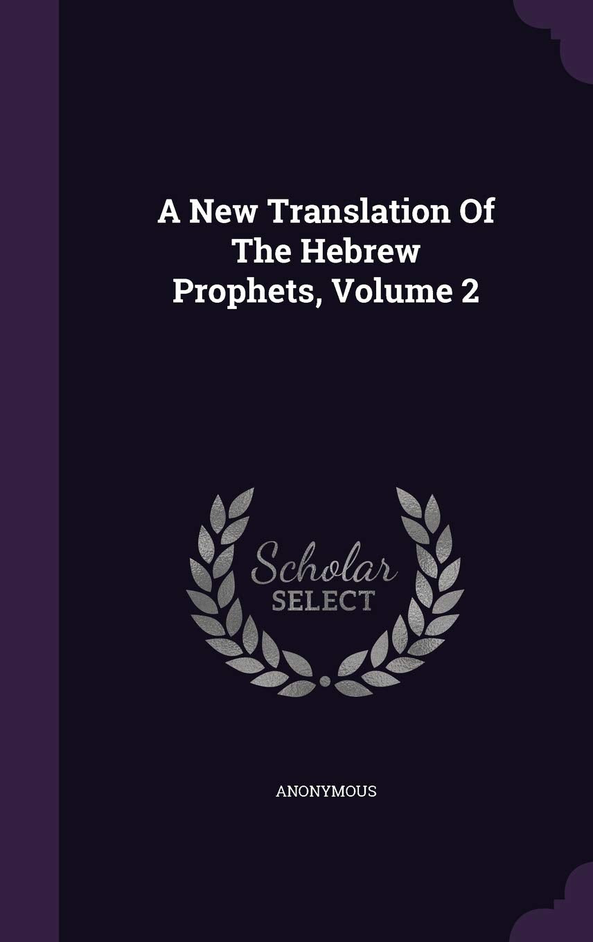A New Translation Of The Hebrew Prophets, Volume 2 Politics & History