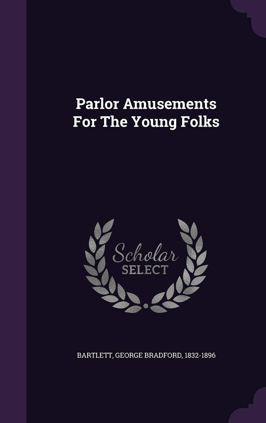 Parlor Amusements For The Young Folks Politics & History