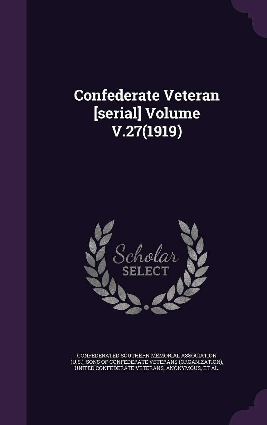 Confederate Veteran Volume V.27(1919) Politics & History