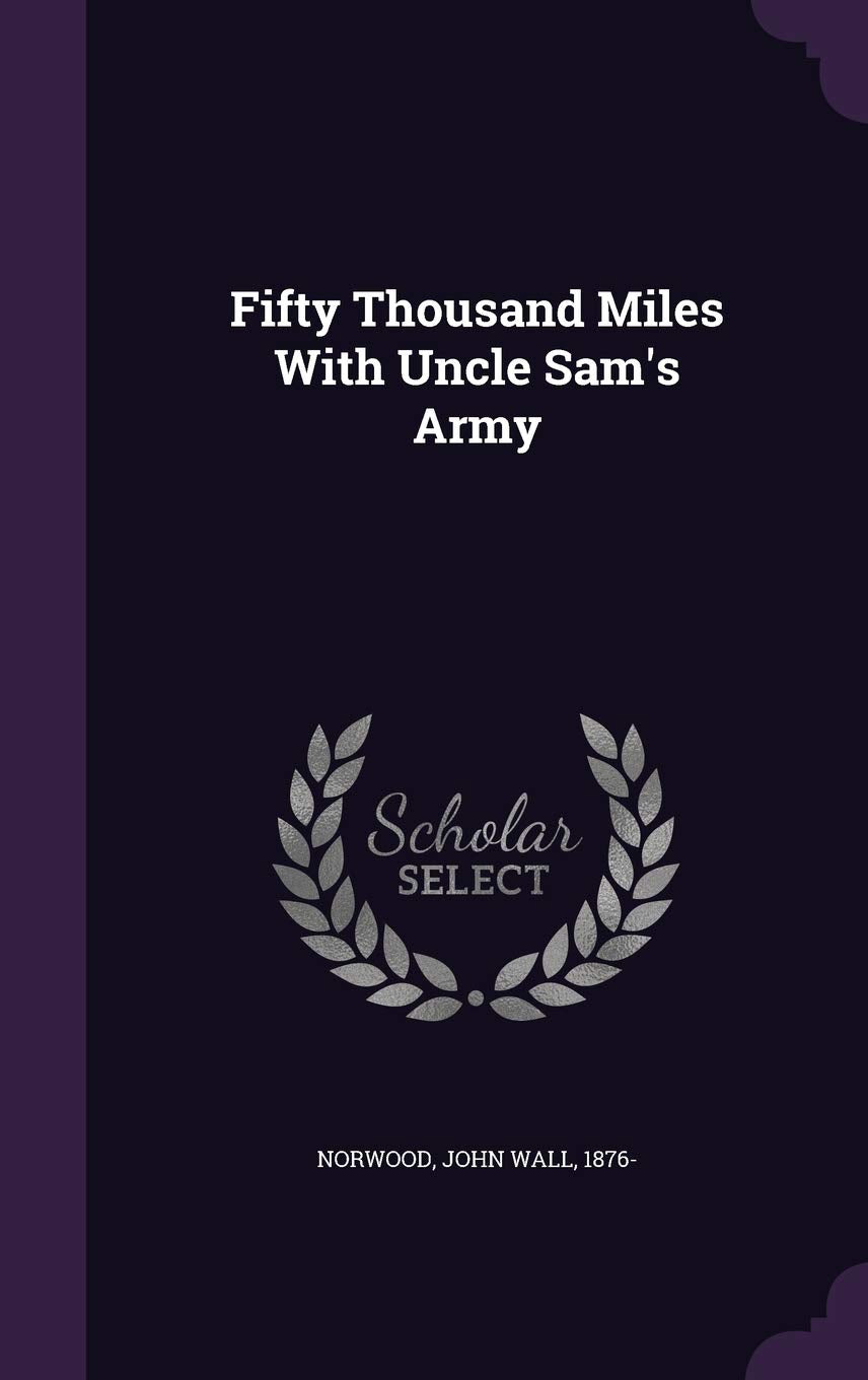 Fifty Thousand Miles With Uncle Sam's Army Politics & History