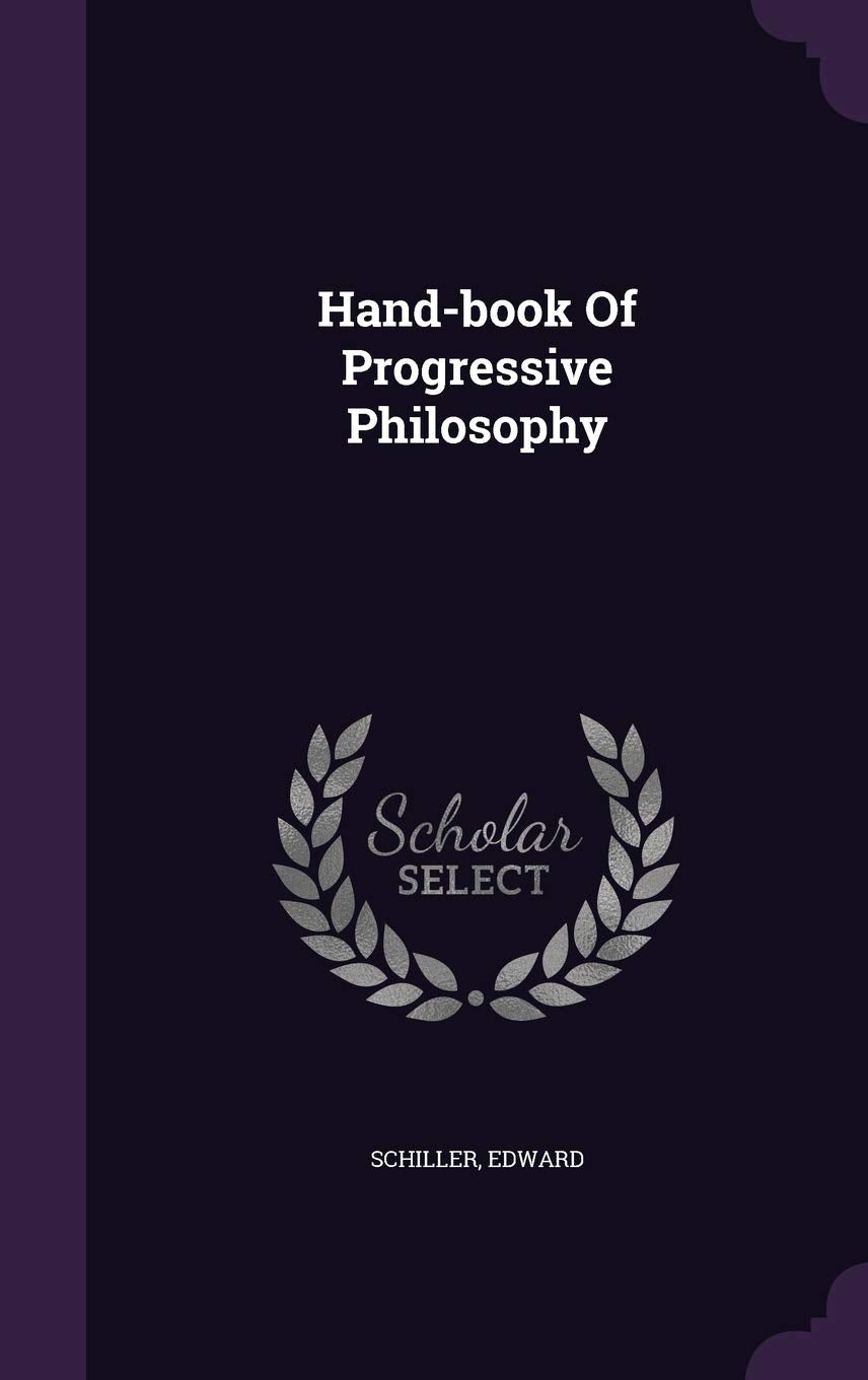 Hand-book Of Progressive Philosophy Politics & History
