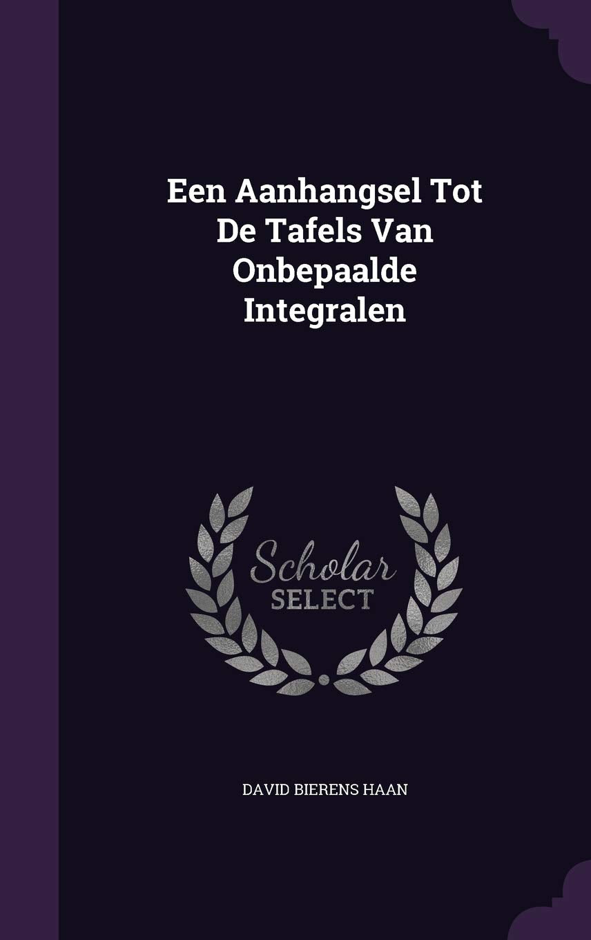 Een Aanhangsel Tot De Tafels Van Onbepaalde Integralen Politics & History