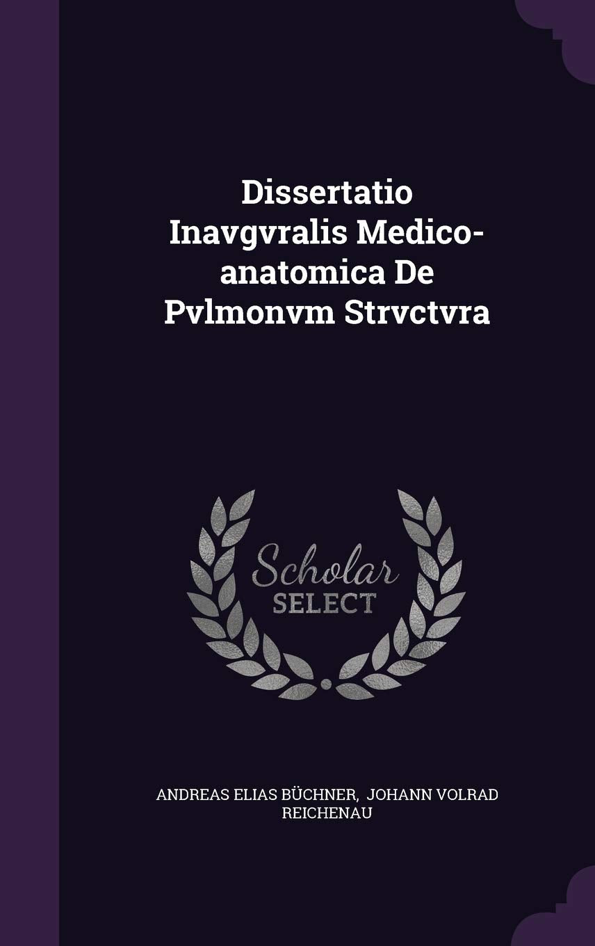 Dissertatio Inavgvralis Medico-Anatomica de Pvlmonvm Strvctvra Politics & History
