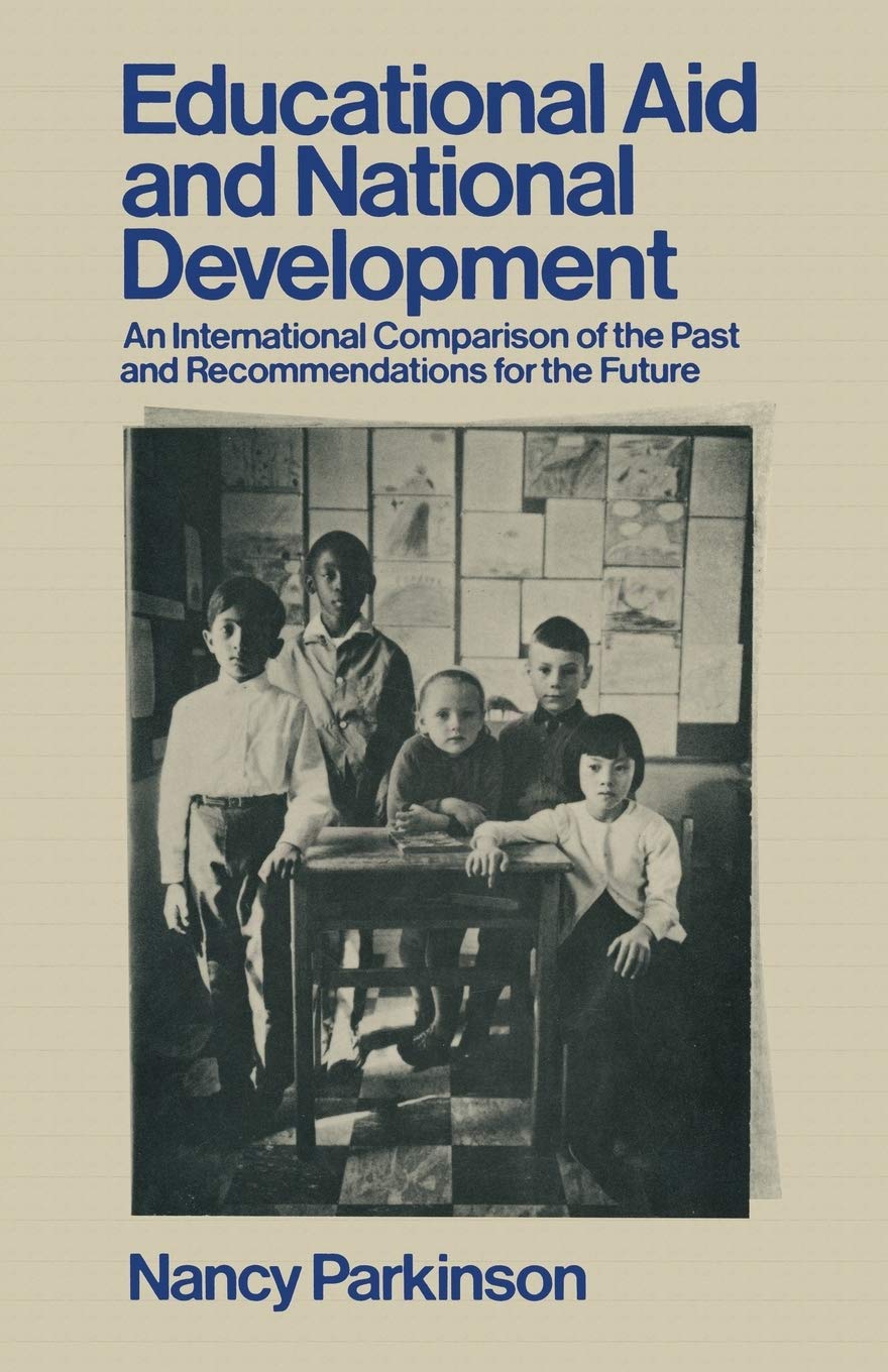 Educational Aid and National Development: An International Comparison of the Past and Recommendations for the Future Education & Training