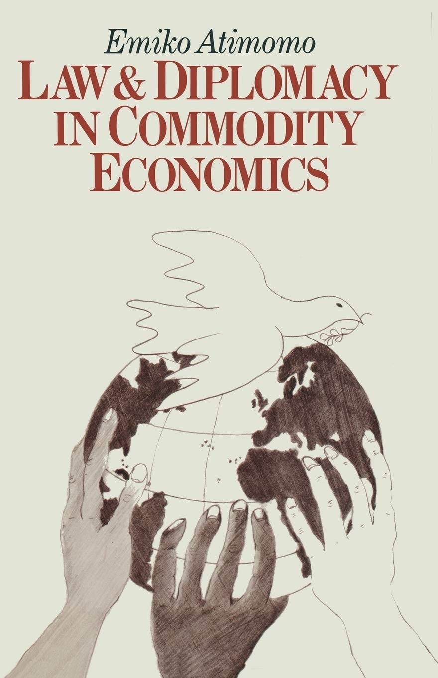 Law and Diplomacy in Commodity Economics: A Study of Techniques, Co-operation and Conflict in International Public Policy Issues Law
