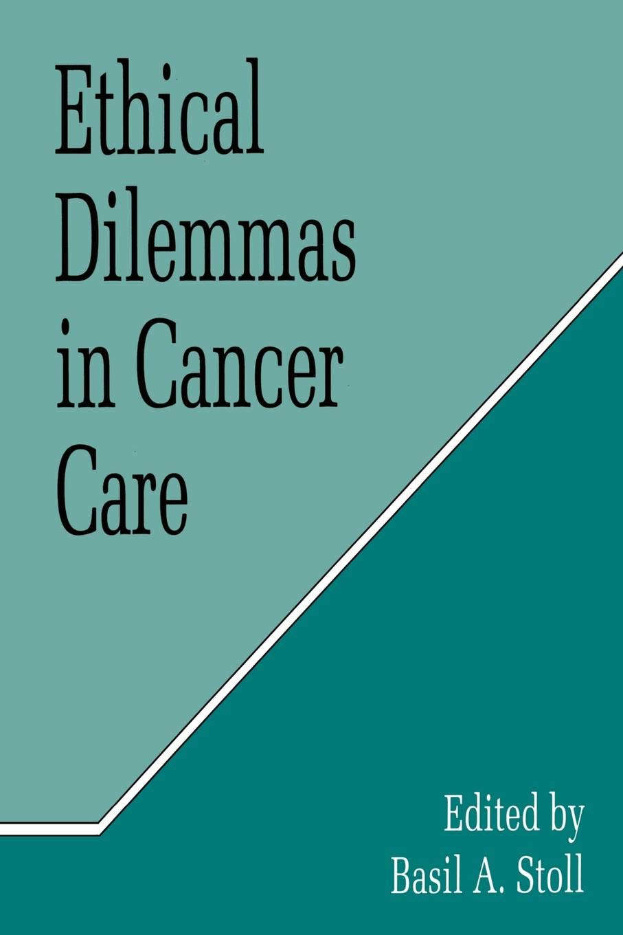 Ethical Dilemmas in Cancer Care Medicine