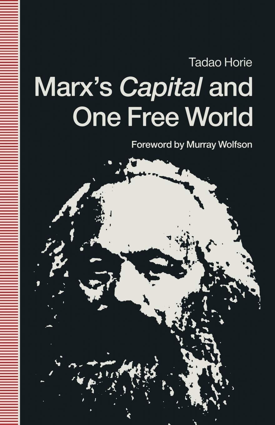 Marx's Capital and One Free World: A Fundamental Reappraisal of his Political Economy Law