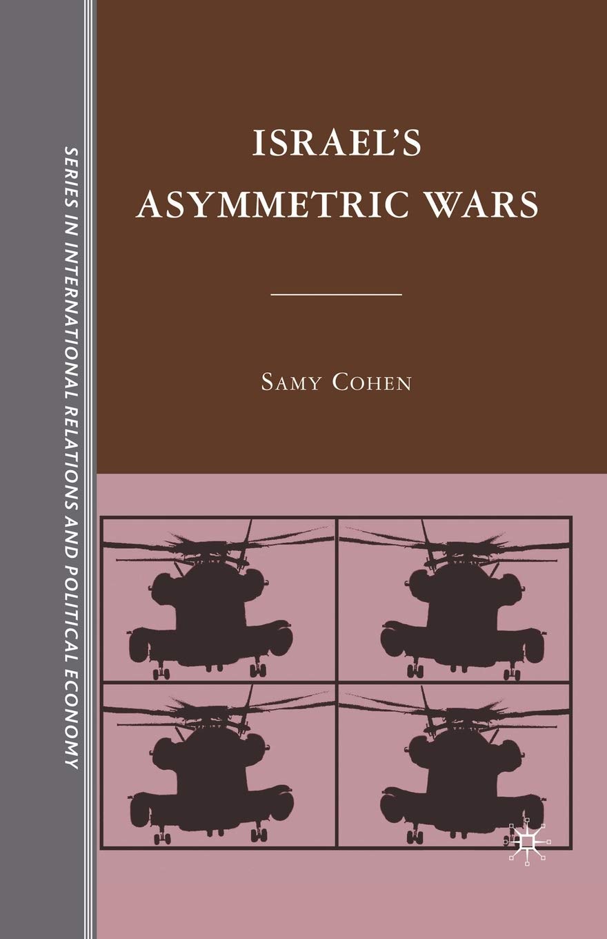 Israel’s Asymmetric Wars (The Sciences Po Series in International Relations and Political Economy) Law