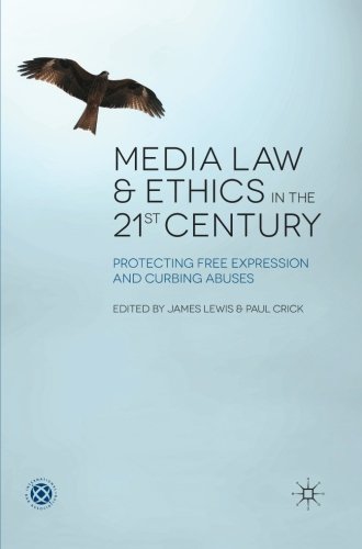 Media Law and Ethics in the 21st Century: Protecting Free Expression and Curbing Abuses Books