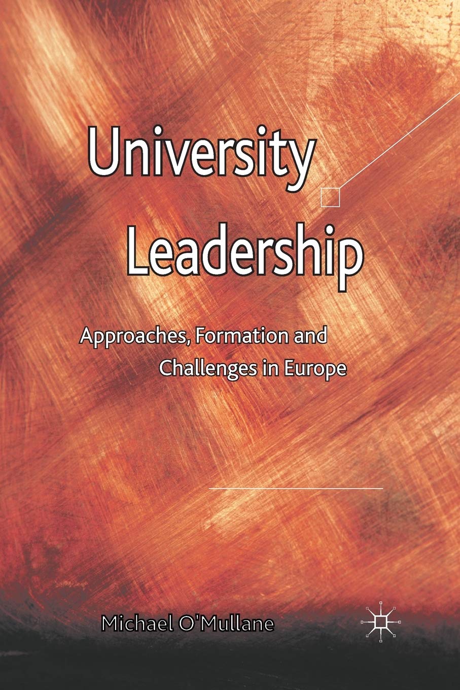 University Leadership: Approaches, Formation and Challenges in Europe Law