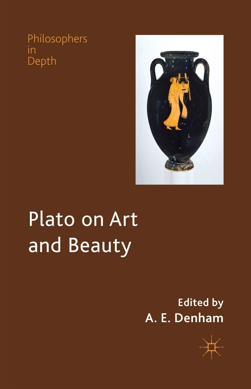 Plato on Art and Beauty (Philosophers in Depth) Philosophy